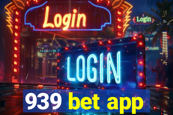 939 bet app